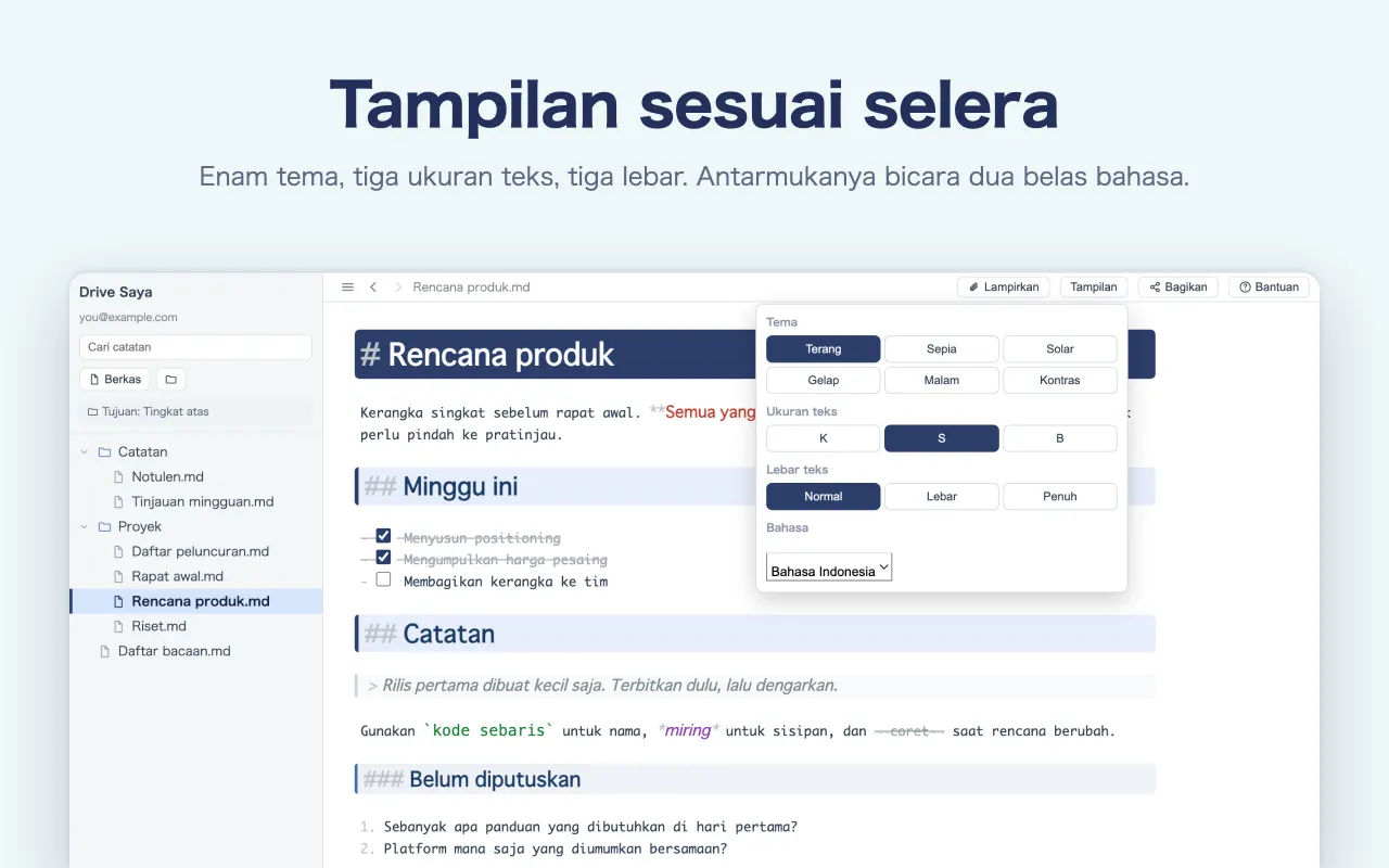 Tampilan sesuai selera — Enam tema, tiga ukuran teks, tiga lebar. Antarmukanya bicara dua belas bahasa.